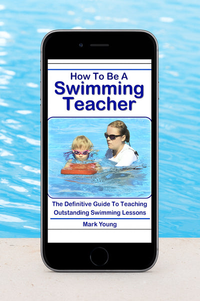How To Be A Swimming Teacher – The Definitive Guide for New & Aspiring Instructors