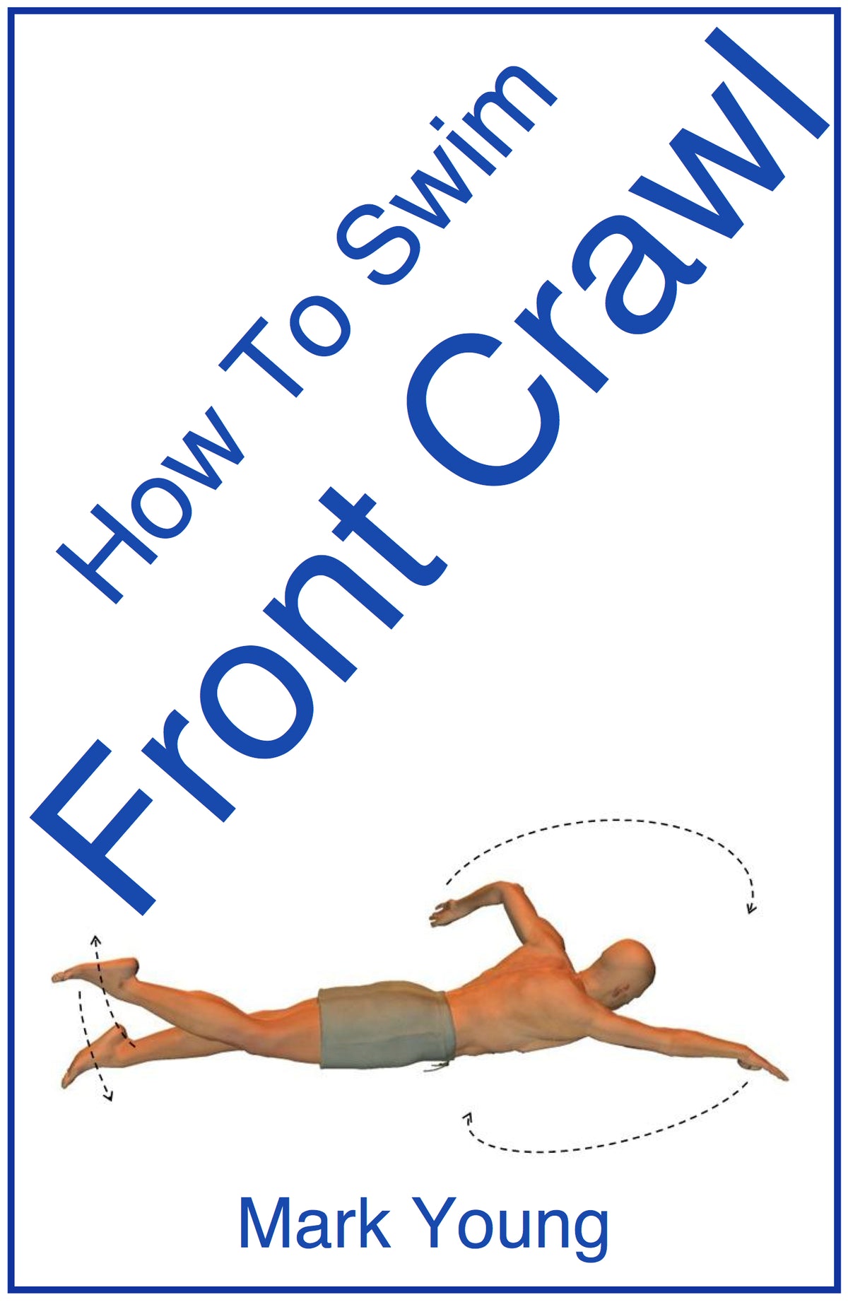 Cover of the guide 'How To Swim Front Crawl' by Mark Young featuring an illustration of a person swimming in a lying position with the title and author name.